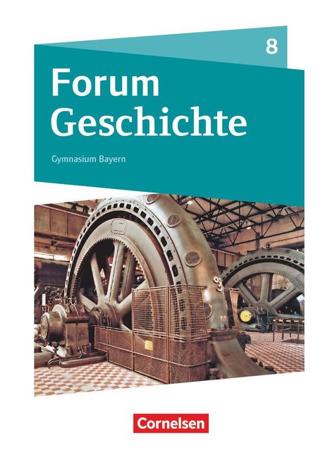Dagmar Bäuml-Stosiek: Forum Geschichte 8. Jahrgangsstufe - Gymnasium Bayern - Das lange 19. Jahrhundert, Buch