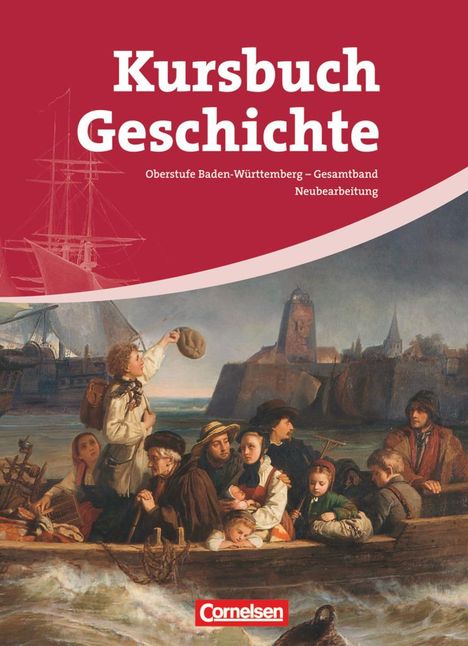 Kursbuch Geschichte Gesamtband. Schülerbuch. Baden-Württemberg. Vom Zeitalter der Revolutionen bis zur Gegenwart, Buch