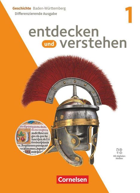 "entdecken und verstehen", "Geschichte Baden-Württemberg", "Differenzierende Ausgabe", "1", "Cornelsen". Römischer Helm und mittelalterlicher Text.