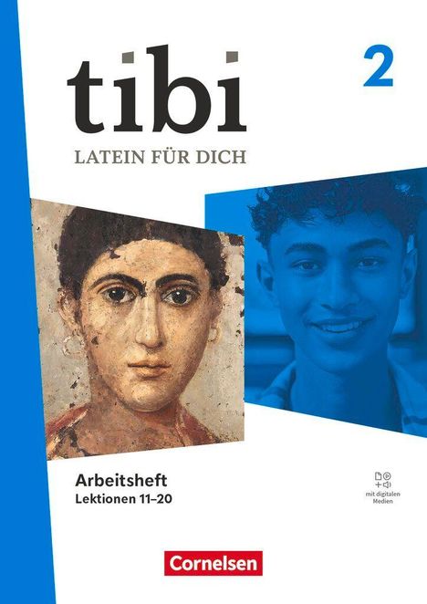 „tibi Latein für dich 2. Arbeitsheft Lektionen 11-20“ mit einem antiken Porträt und einem jungen Mann in Blau. Cornelsen Logo.