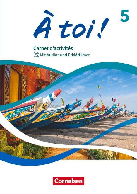 "À toi! 5, Carnet d’activités, Mit Audios und Erklärfilmen." Bunte, kunstvoll bemalte Boote am Strand neben einem Haus.