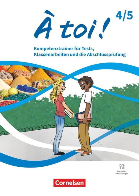 Text: "À toi! 4/5 Kompetenztrainer für Tests, Klassenarbeiten und die Abschlussprüfung"  
Illustration: Zwei Kinder stehen gegenüber, mit Büchern in den Händen. Im Hintergrund sind bunte Gewürze. Cornelsen-Logo unten.