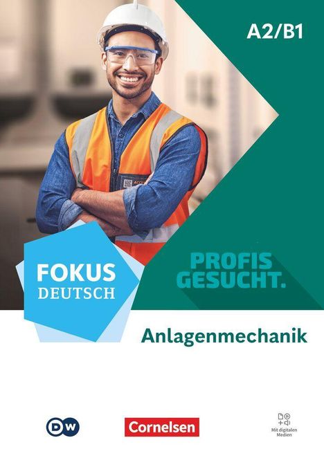 A2/B1, Fokus Deutsch, Profis gesucht. Anlagenmechanik. Ein lächelnder Mann in Baukleidung und Helm. Cornelsen, DW Logos.
