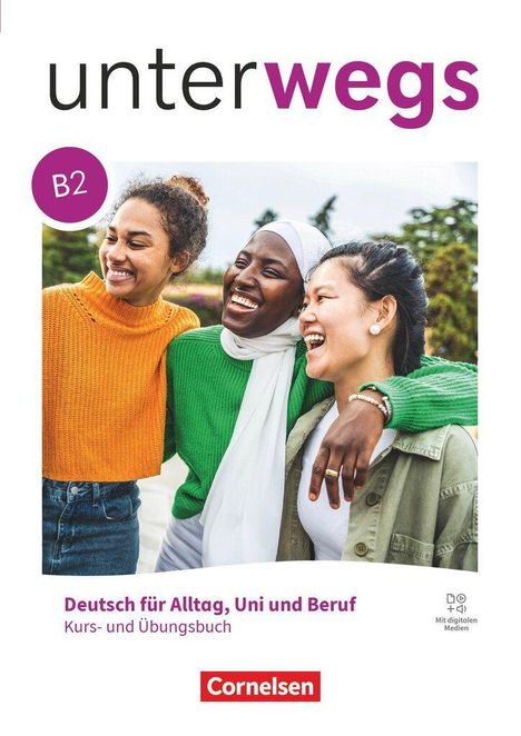 „unterwegs B2“, „Deutsch für Alltag, Uni und Beruf“, drei lachende Menschen umarmen sich draußen.