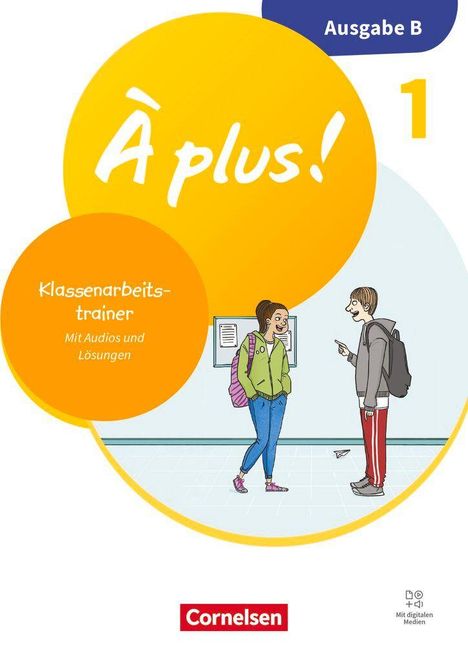 Text: "À plus!", "Ausgabe B", "1", "Klassenarbeitstrainer Mit Audios und Lösungen", "Cornelsen". Illustration: Zwei Jugendliche in einer Schule.