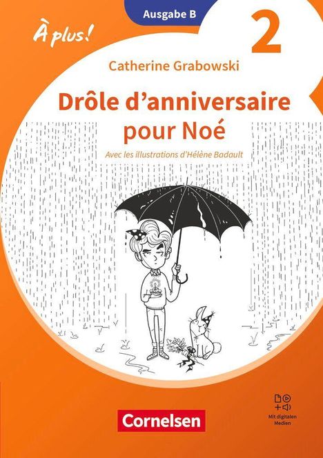 "Catherine Grabowski: Drôle d'anniversaire pour Noé. Illustration: Junge mit Regenschirm, Hase mit Partyhut. Orange-weißes Design."