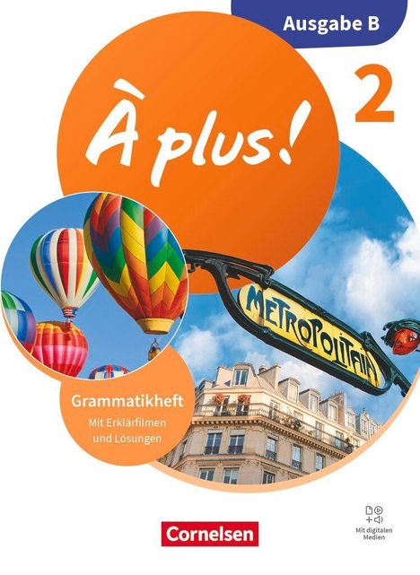 "À plus! 2, Ausgabe B, Grammatikheft. Ein Pariser Metro-Schild, bunte Heißluftballons, Gebäude, Cornelsen-Logo."