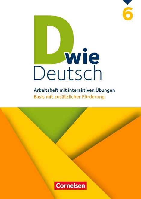 "D wie Deutsch. Arbeitsheft mit interaktiven Übungen. Basis mit zusätzlicher Förderung." Farbige geometrische Formen.