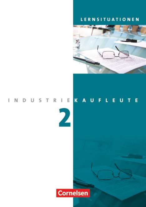 Anja Brunnett: Industriekaufleute 2. Ausbildungsjahr: Lernfelder 6-9. Arbeitsbuch mit Lernsituationen, Buch