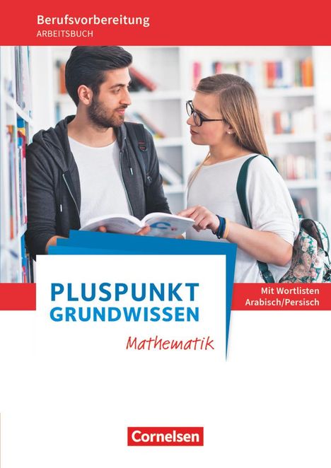 Wolfgang Ehmer: Pluspunkt - Grundwissen Mathematik - Allgemeine Ausgabe. Arbeitsbuch mit Einleger Wortlisten Arabisch/Persisch, Buch