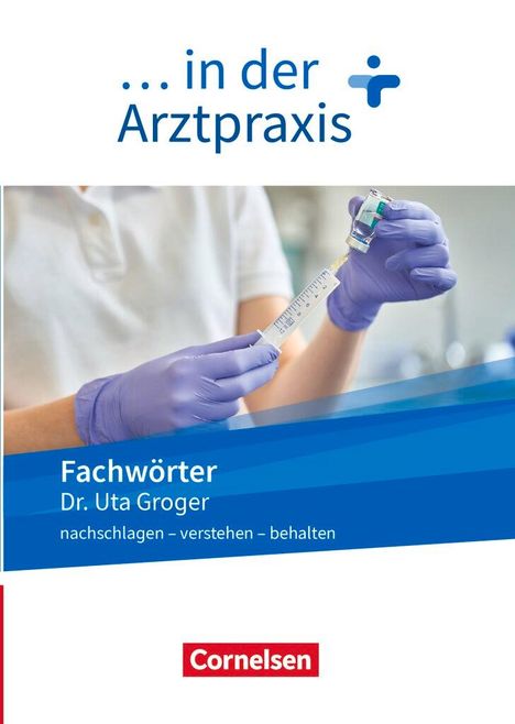 Uta Groger: Medizinische Fachangestellte/... in der Arztpraxis. 1.-3. Ausbildungsjahr. Fachwörter in der Arztpraxis, Buch