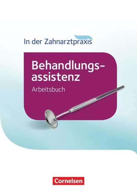 Bernhard Alfter: In der Zahnarztpraxis - Behandlungsassistenz. Arbeitsbuch, Buch