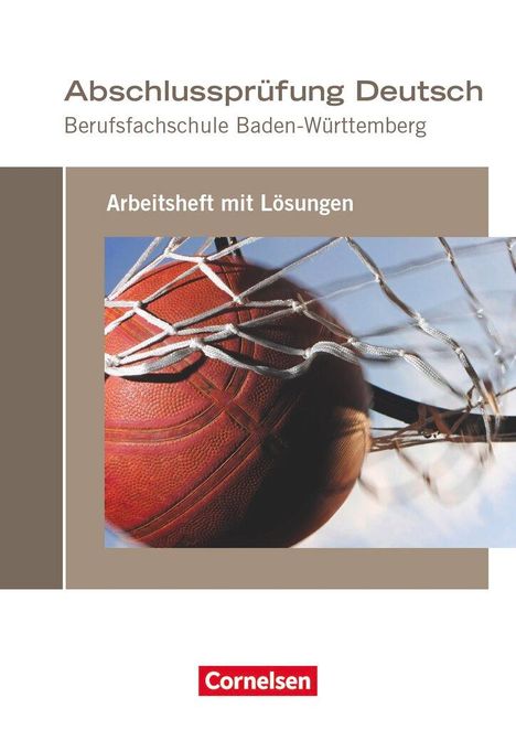 Michael Bach (geb. 1958): Abschlussprüfung Deutsch. Berufsfachschule Baden-Württemberg - Arbeitsheft mit Lösungen, Buch