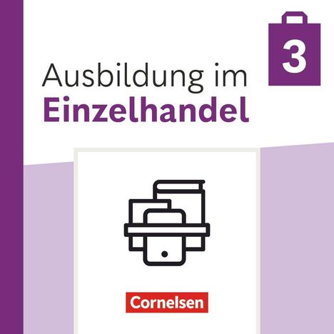 "Ausbildung im Einzelhandel". Zahl 3 in einer Tasche. Logo mit stilisiertem Computer und Büchern, "Cornelsen" darunter.