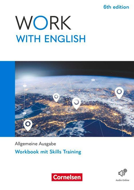 „WORK WITH ENGLISH“, 6th edition, Allgemeine Ausgabe, Workbook mit Skills Training. Ansicht einer Erde bei Nacht mit Markierungen.