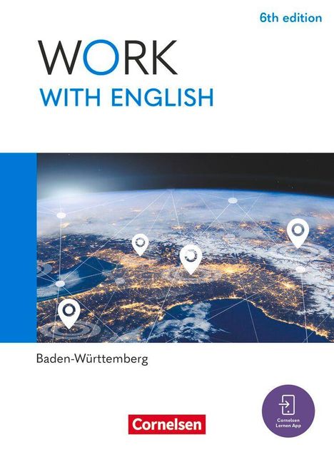 "WORK WITH ENGLISH, 6th edition, Baden-Württemberg, Cornelsen" auf einem Foto der Erde mit digitalen Markierungen.
