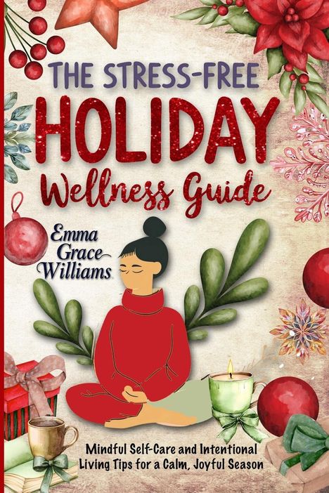 Emma Grace Williams: The Stress-Free Holiday Wellness Guide, Buch