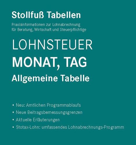 Stollfuß Tabellen: Praxisinfos zur Lohnabrechnung. Lohnsteuer monatlich, täglich. Allgemeine Tabelle. Neu: Amtlicher Programmablauf.