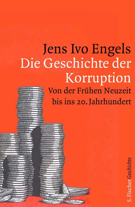Jens Ivo Engels: Die Geschichte der Korruption, Buch