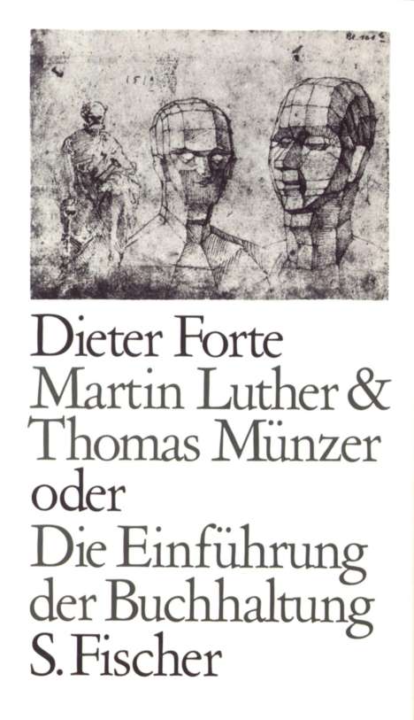 Dieter Forte: Martin Luther und Thomas Münzer oder Die Einführung der Buchhaltung, Buch