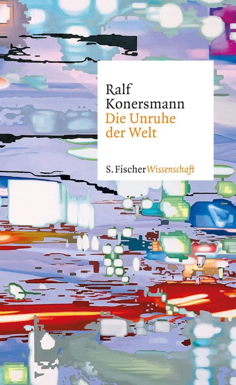 Ralf Konersmann: Die Unruhe der Welt, Buch