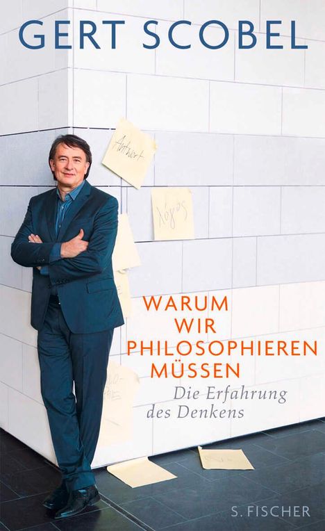 Gert Scobel: Warum wir philosophieren müssen, Buch