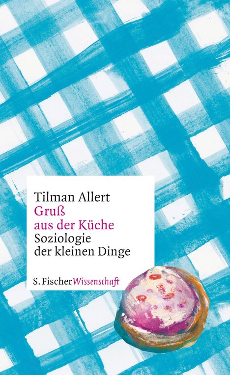 Tilman Allert: Gruß aus der Küche, Buch