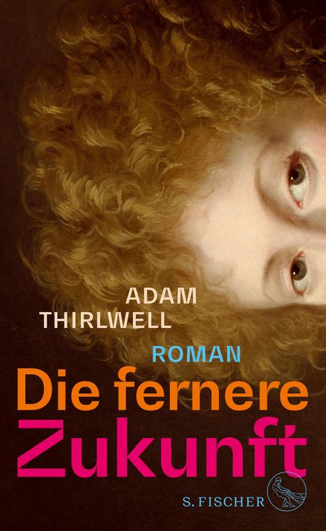 Adam Thirlwell: Die fernere Zukunft, Buch