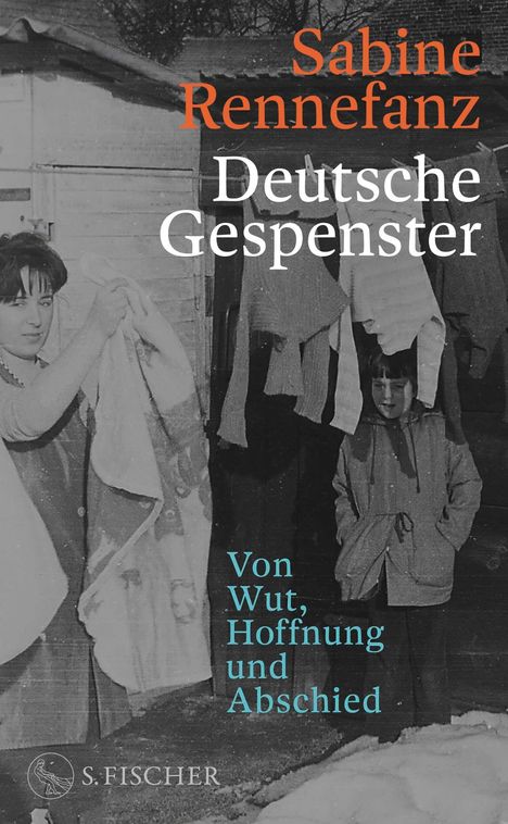 Buchcover: "Sabine Rennefanz, Deutsche Gespenster. Von Wut, Hoffnung und Abschied." Schwarz-Weiß-Foto mit Frau und Kind.