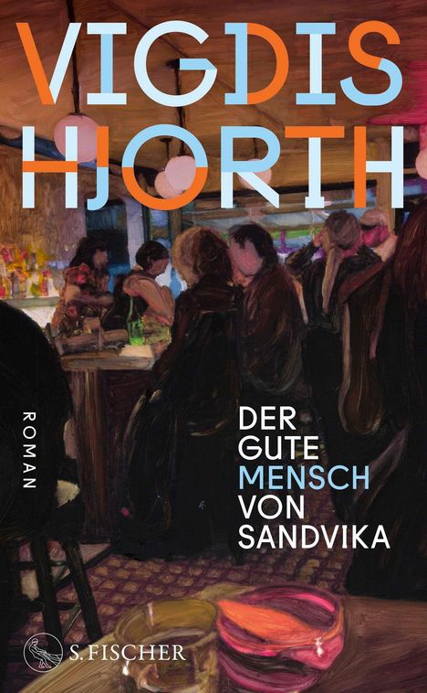 "Vigdis Hjorth, Der gute Mensch von Sandvika, Roman, S. Fischer." Eine gemäldeartige Szene in einer Bar mit Menschen.