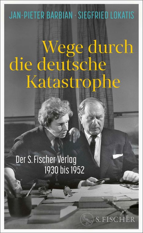 "Jan-Pieter Barbian, Siegfried Lokatis. Wege durch die deutsche Katastrophe. Der S. Fischer Verlag 1930 bis 1952." 

Zwei Personen an einem Tisch in schwarz-weiß.