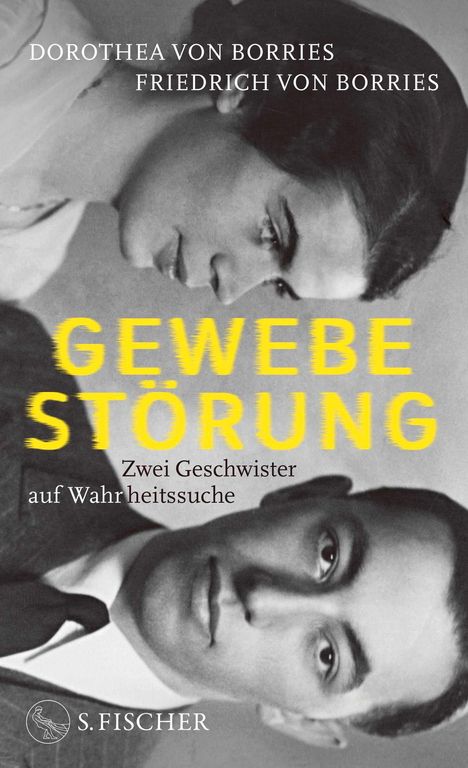 Titel: "Gewebestörung. Zwei Geschwister auf Wahrheitssuche". Autoren: Dorothea und Friedrich von Borries. Cover: Schwarz-Weiß-Foto zweier Personen.