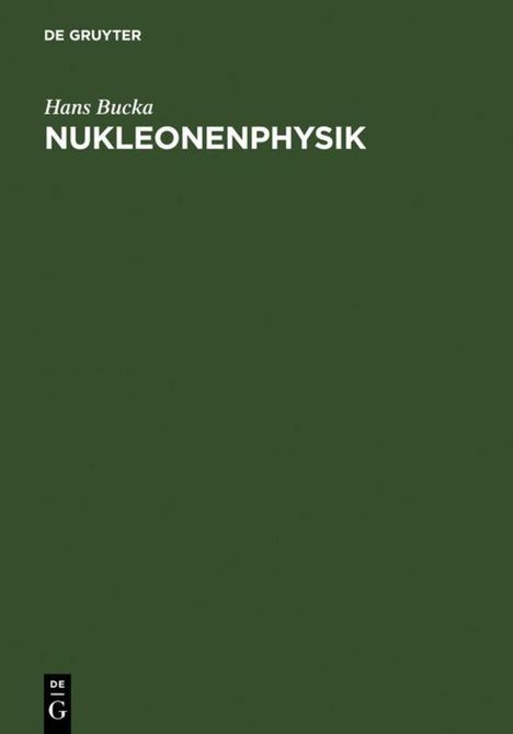 Hans Bucka: Nukleonenphysik, Buch