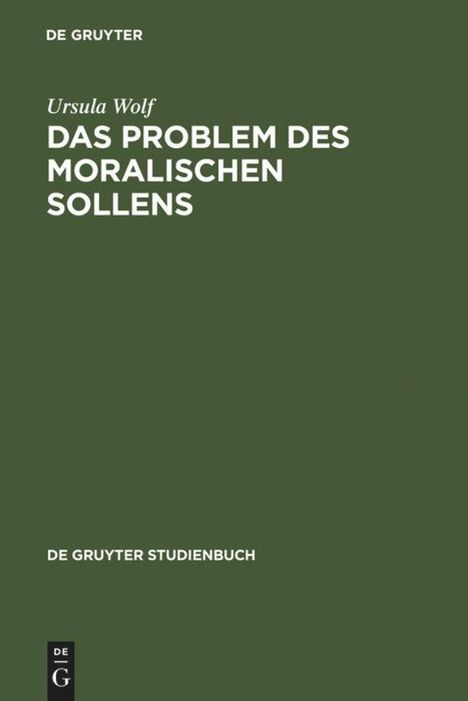 Ursula Wolf: Das Problem des moralischen Sollens, Buch