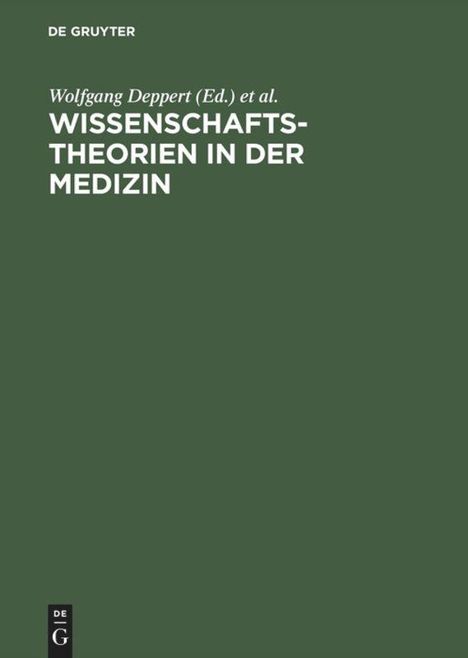 Cover, dunkelgrün. Text: "Wolfgang Deppert (Ed.) et al. Wissenschaftstheorien in der Medizin" oben links.