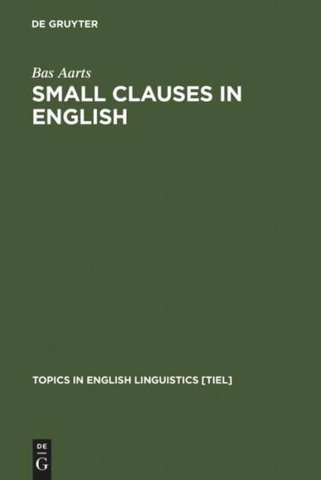 Bas Aarts: Small Clauses in English, Buch