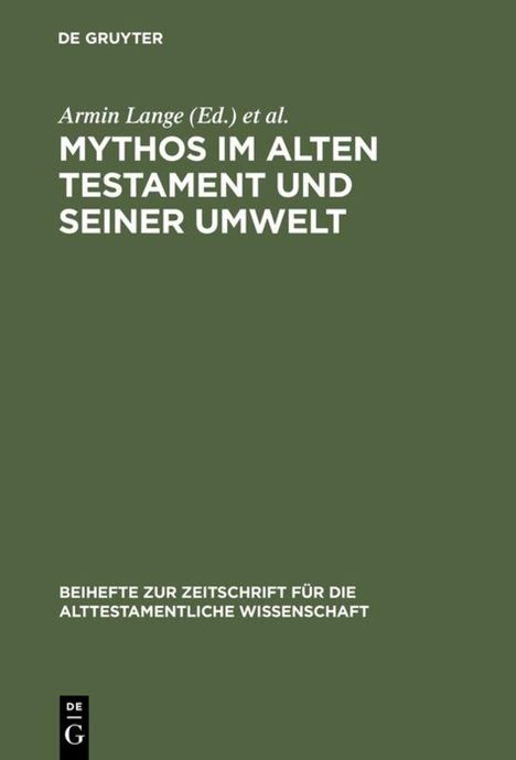 Armin Lange (Ed.) et al., Mythos im Alten Testament und seiner Umwelt. Grünes Cover mit minimalem Design, schwarzes Logo.