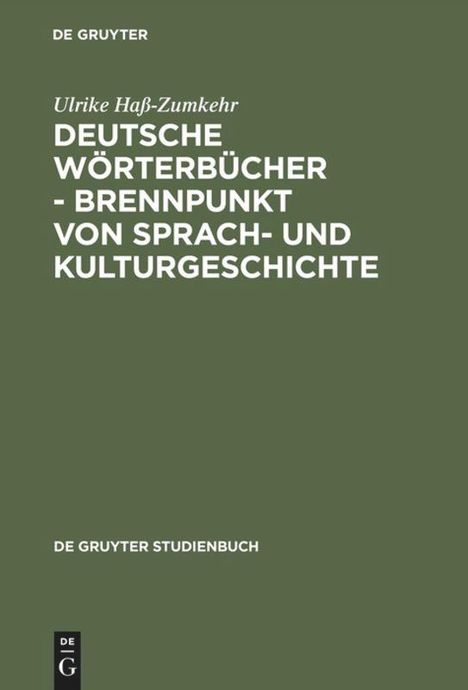 Ulrike Haß-Zumkehr: Deutsche Wörterbücher - Brennpunkt von Sprach- und Kulturgeschichte, Buch
