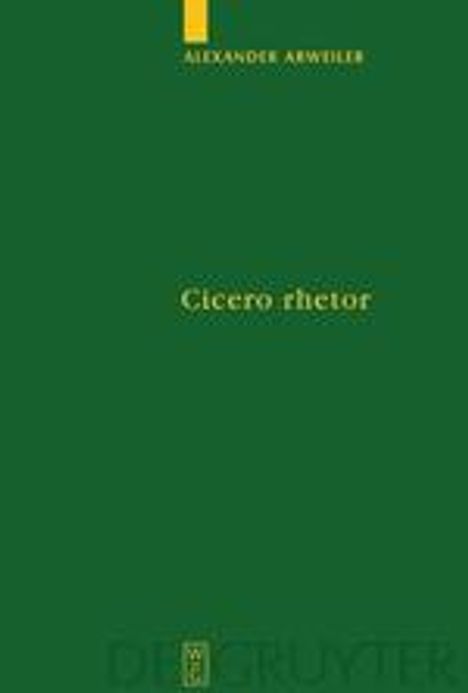 Alexander Arweiler: Cicero rhetor, Buch