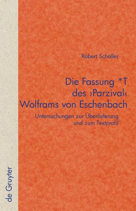 Robert Schöller: Die Fassung *T des 'Parzival' Wolframs von Eschenbach, Buch
