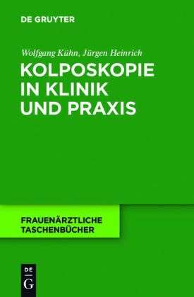 Jürgen Heinrich: Kolposkopie in Klinik und Praxis, Buch