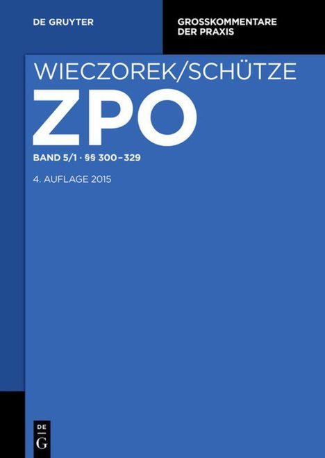 WIECZOREK/SCHÜTZE, ZPO, Band 5/1, §§ 300-329, 4. Auflage 2015. Blaues Cover mit weißen und schwarzen Elementen.
