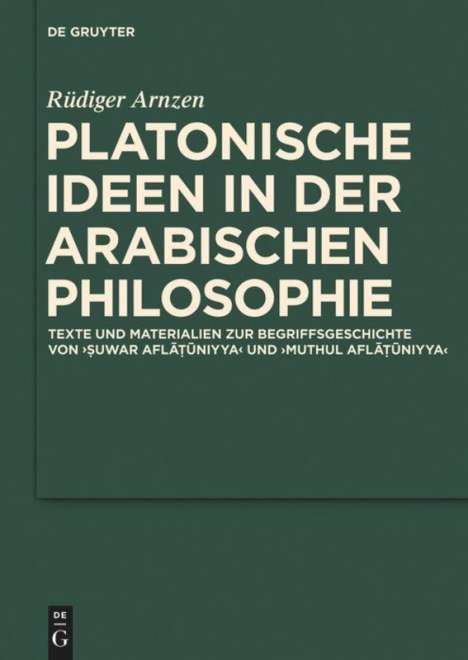 Rüdiger Arnzen: Platonische Ideen in der arabischen Philosophie, Buch