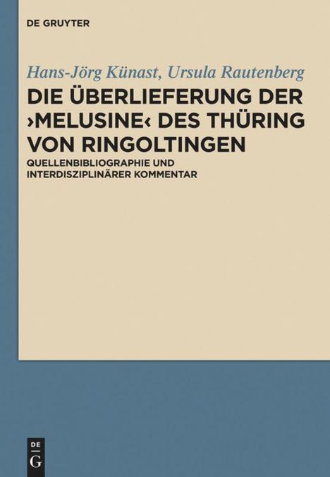 Hans-Jörg Künast: Die Überlieferung der >Melusine< des Thüring von Ringoltingen, Buch
