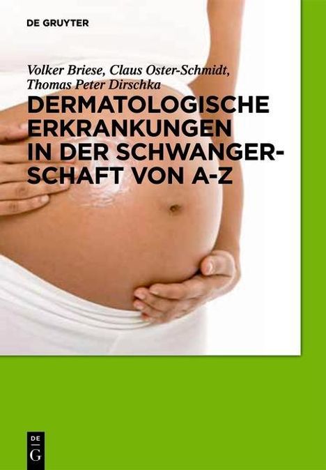 Volker Briese: Dermatologische Erkrankungen in der Schwangerschaft von A-Z, Buch