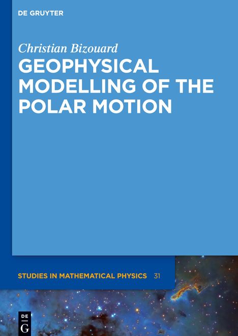 Christian Bizouard: Bizouard, C: Geophysical Modelling of the Polar Motion, Buch