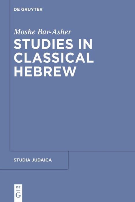 Moshe Bar-Asher: Studies in Classical Hebrew, Buch