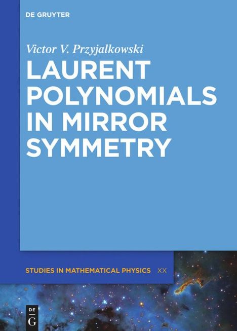 Victor V. Przyjalkowski: Przyjalkowski, V: Laurent Polynomials in Mirror Symmetry, Buch
