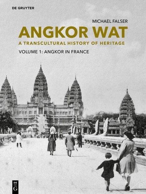 Michael Falser: Falser, M: Angkor Wat - A Transcultural History of Heritage, Buch