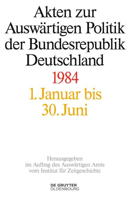 Akten zur Auswärtigen Politik der Bundesrepublik Deutschland, Akten zur Auswärtigen Politik der Bundesrepublik Deutschland 1984, 2 Bücher